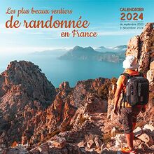 Les plus beaux sentiers de randonnée en France : calendrier 2024 : de septembre 2023 à décembre 2024