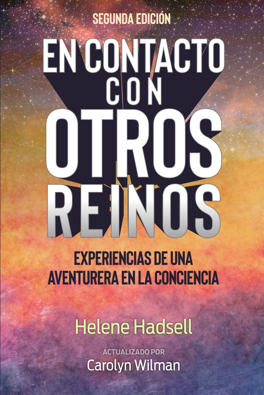 En Contacto con Otros Reinos: Experiencias de un Aventurero en la Consciencia