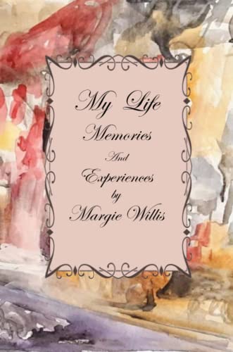 My Life Memories and Experiences
