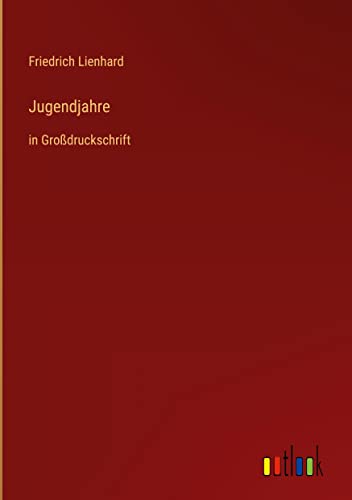 Jugendjahre: in Großdruckschrift