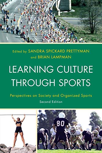 Learning Culture through Sports: Perspectives on Society and Organized Sports: Perspectives on Society and Organized Sports, Second Edition
