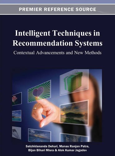 Intelligent Techniques in Recommendation Systems: Contextual Advancements and New Methods (Premier Reference Source)