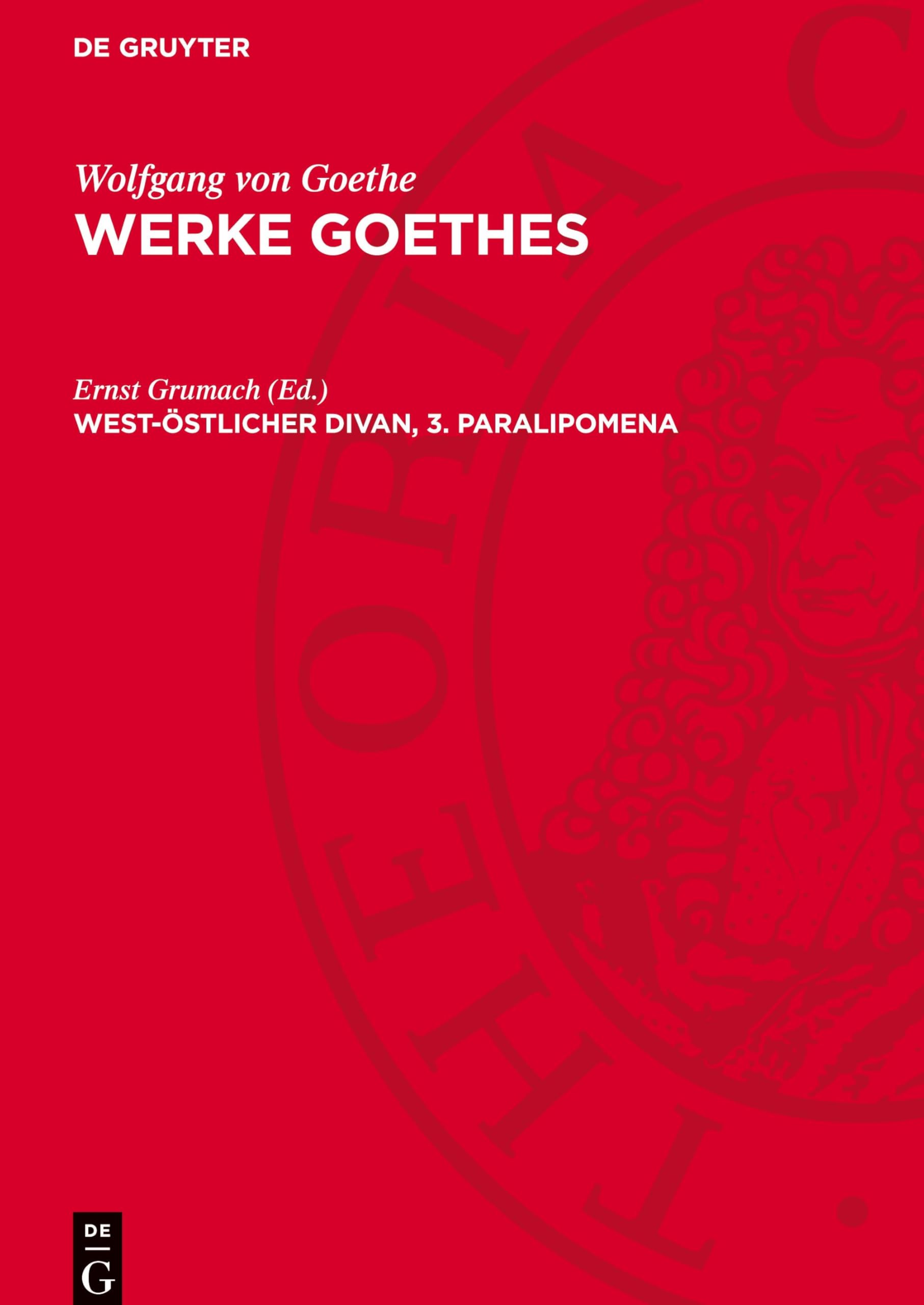 West-Östlicher Divan, 3. Paralipomena: AVWGOE-B, Band 3 (Wolfgang von Goethe: Werke Goethes)