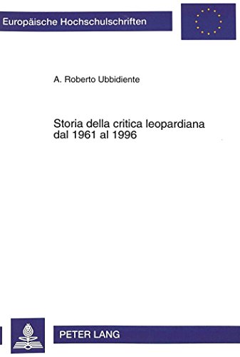 Storia della critica leopardiana dal 1961 al 1996 (Europäische Hochschulschriften - Reihe IX)