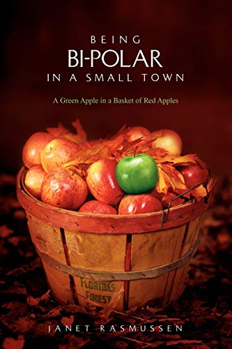 Being Bi-Polar In a Small Town: A Green Apple in a Basket of Red Apples