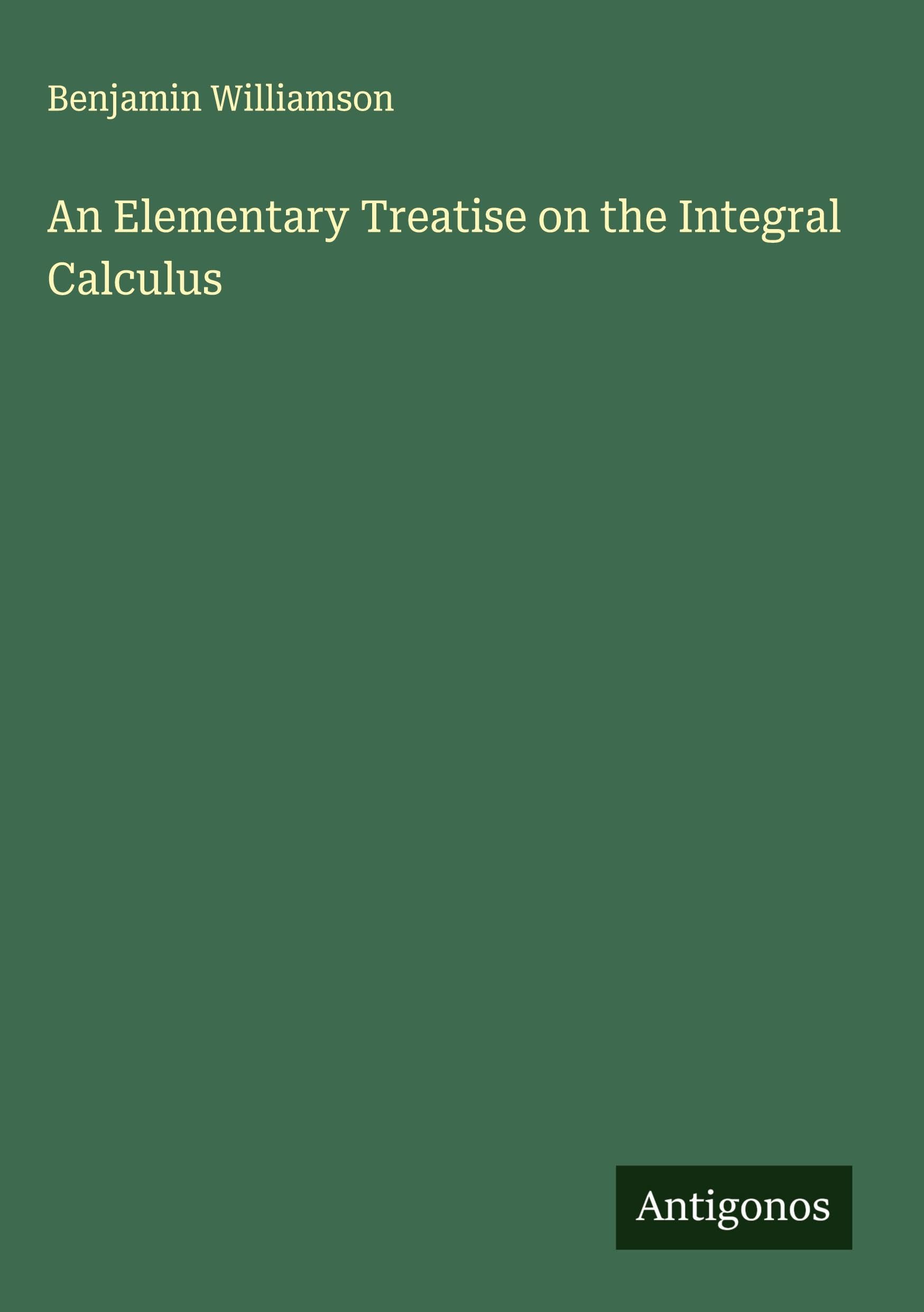 An Elementary Treatise on the Integral Calculus