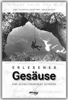 ERLESENES GESÄUSE: Eine alpinliterarische Zeitreise