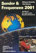 Sender und Frequenzen 2001. Jahrbuch für weltweiten Rundfunk- Empfang