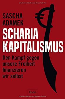 Scharia-Kapitalismus: Den Kampf gegen unsere Freiheit finanzieren wir selbst