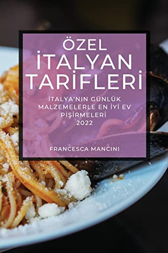 ÖZEL ¿TALYAN TAR¿FLER¿ 2022: ¿TALYA'NIN GÜNLÜK MALZEMELERLE EN ¿Y¿ EV P¿¿¿RMELER¿