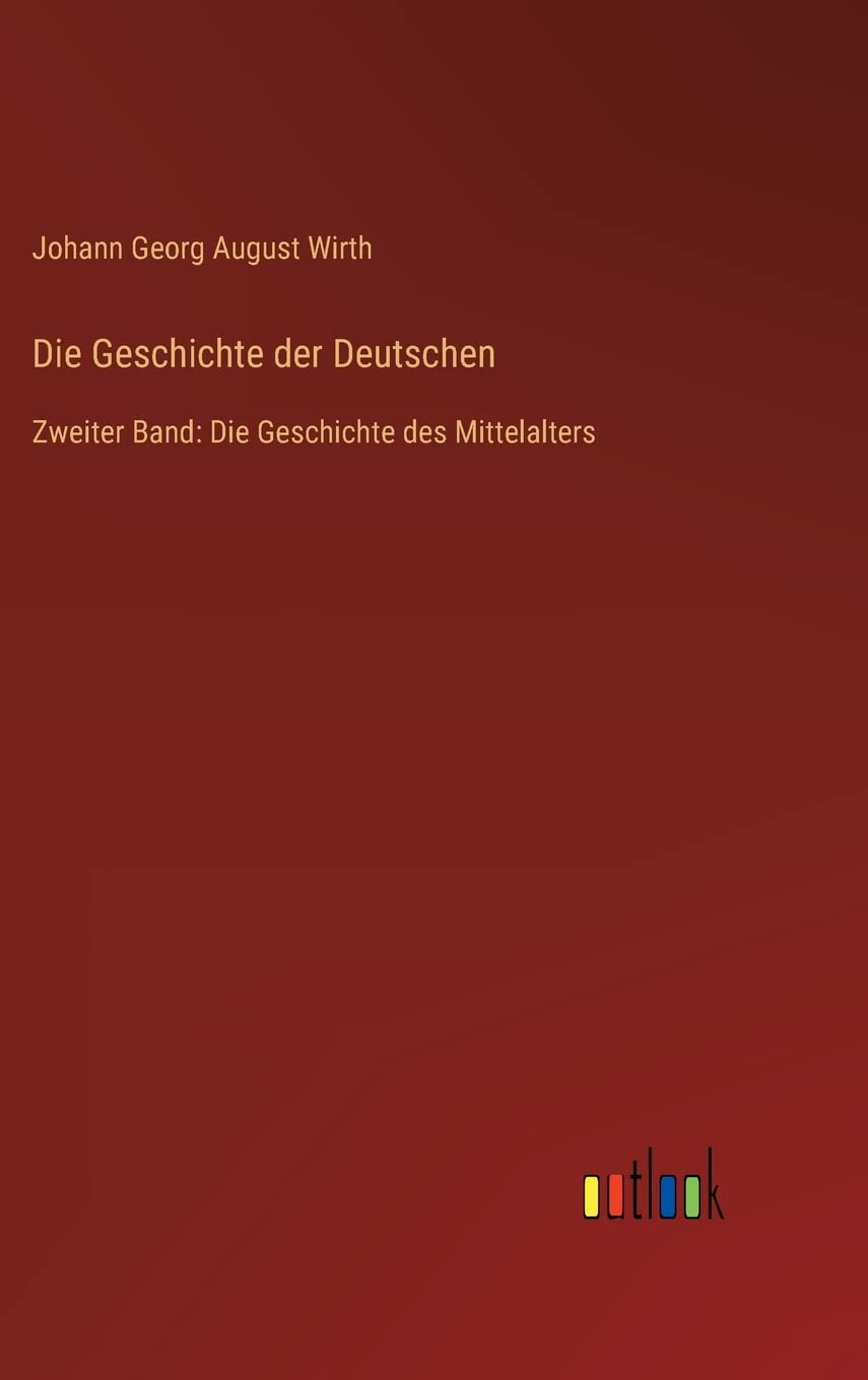 Die Geschichte der Deutschen: Zweiter Band: Die Geschichte des Mittelalters