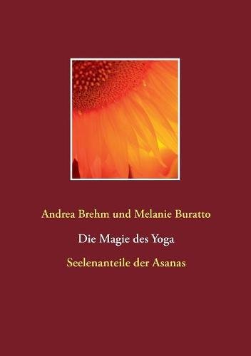 Die Magie des Yoga: Seelenanteile der Asanas