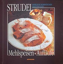 Strudel, Aufläufe, Mehlspeisen