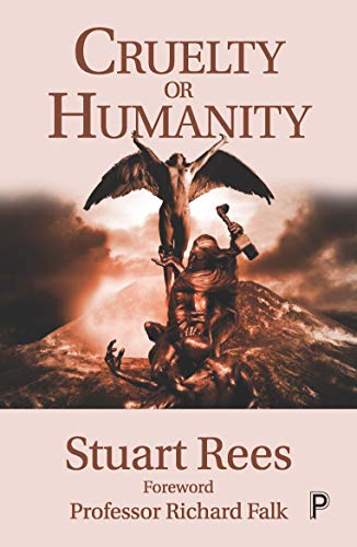 Cruelty or Humanity: Challenges, Opportunities and Responsibilities