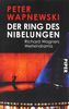 Der Ring des Nibelungen: Richard Wagners Weltendrama: Richard Wagners Weltendramen