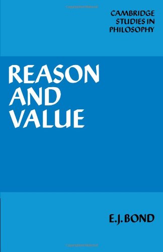 E Bond Reason And Value (Cambridge Studies In Philosophy)