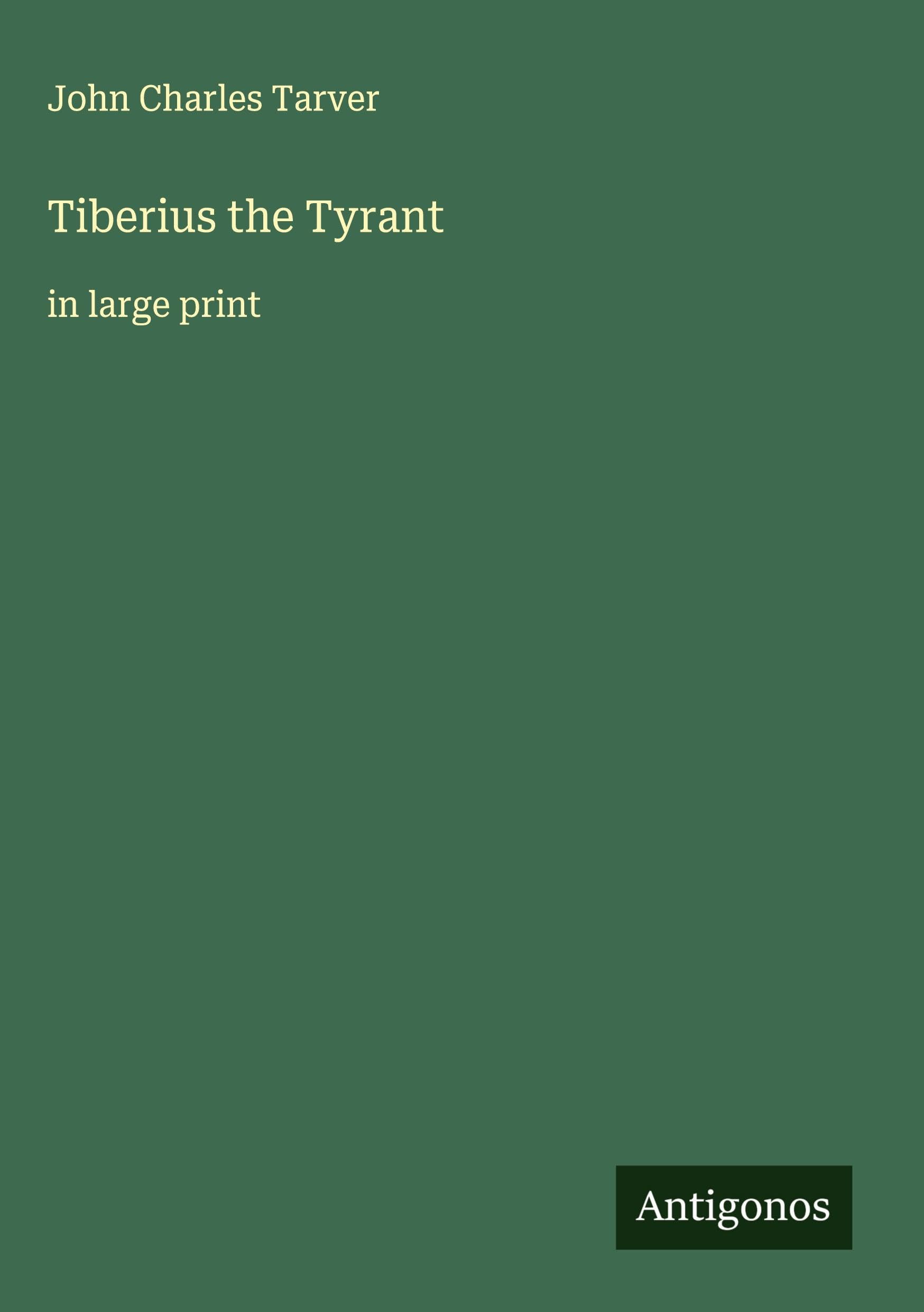 Tiberius the Tyrant: in large print