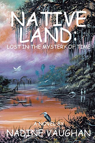 Native Land: Lost in the Mystery of Time