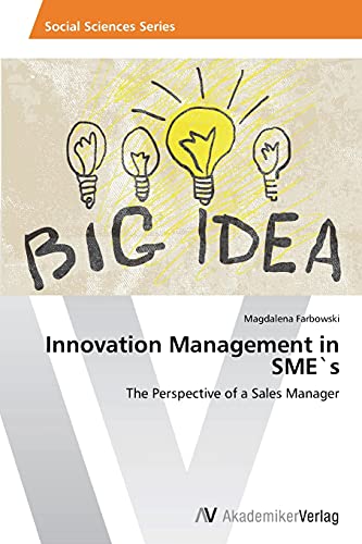 Innovation Management in SME`s: The Perspective of a Sales Manager