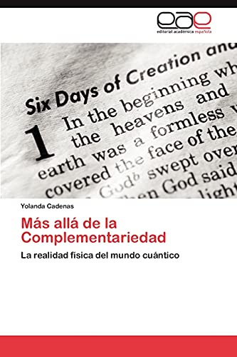 Más allá de la Complementariedad: La realidad física del mundo cuántico