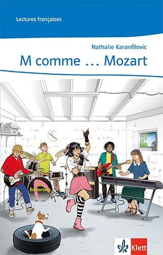 M comme … Mozart: Lektüre mit Mediensammlung 4. Lernjahr (Lectures françaises)