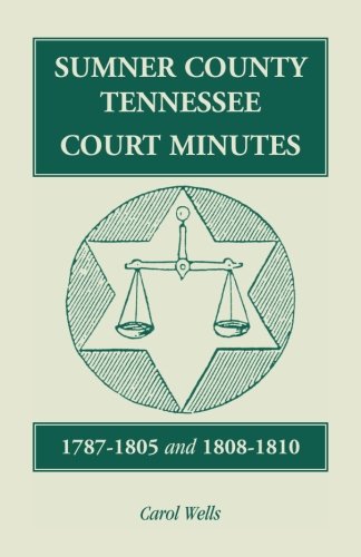 Sumner County, Tennessee, Court Minutes, 1787-1805 and 1808-1810