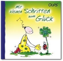 Oups Buch - Mit kleinen Schritten zum Glück: Der lange ersehnte Oups-Band Nr. 16 ist da!