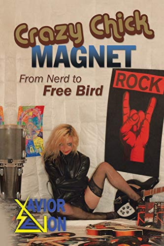 Crazy Chick Magnet: From Nerd to Free Bird