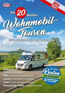 Die 20 besten Wohnmobil-Touren (Band 5): Entdeckerziele in und um Deutschland (Die 20 besten Wohnmobiltouren in Deutschland)