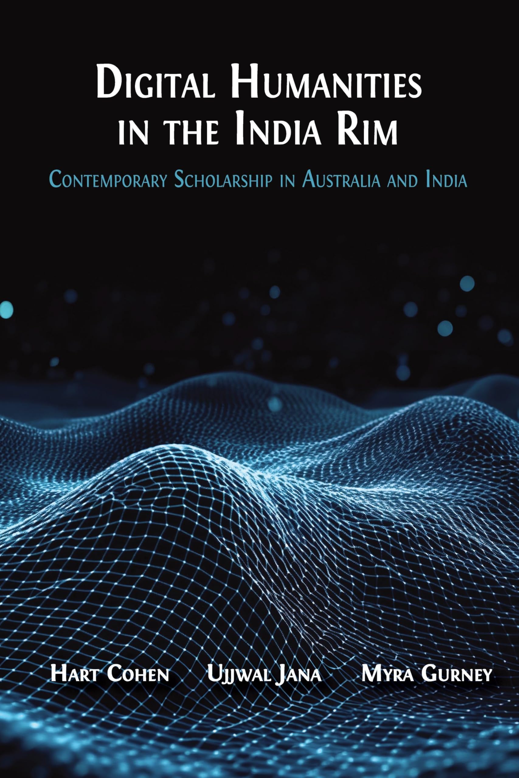 Digital Humanities in the India Rim: Contemporary Scholarship in Australia and India
