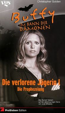Buffy, Im Bann der Dämonen, Die verlorene Jägerin von Golden, Christopher | Buch | Zustand gut