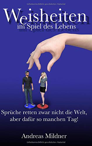 Weisheiten: im Spiel des Lebens
