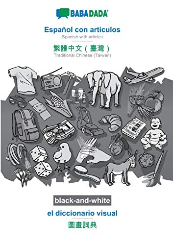BABADADA black-and-white, Español con articulos - Traditional Chinese (Taiwan) (in chinese script), el diccionario visual - visual dictionary (in ... (in chinese script), visual dictionary