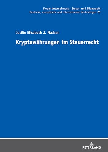Kryptowährungen im Steuerrecht (Forum Unternehmens-, Steuer- Und Bilanzrecht)