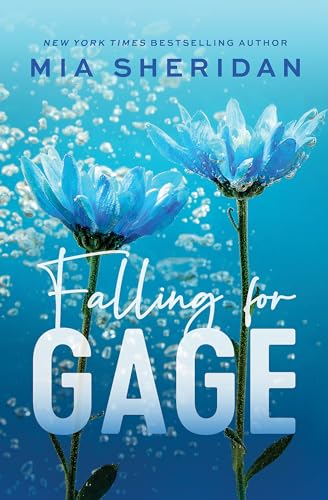 Mia Sheridan Falling For Gage, The Sweep-you-off-your-feet Follow-up To The Beloved Archer'S Voice