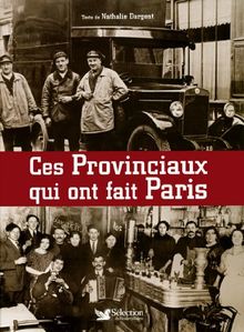 Ces provinciaux qui ont fait Paris