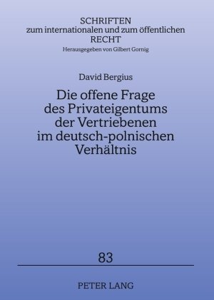 Die offene Frage des Privateigentums der Vertriebenen im deutsch-polnischen Verhältnis