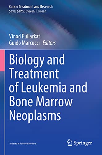 Biology and Treatment of Leukemia and Bone Marrow Neoplasms (Cancer Treatment and Research, 181, Band 181)