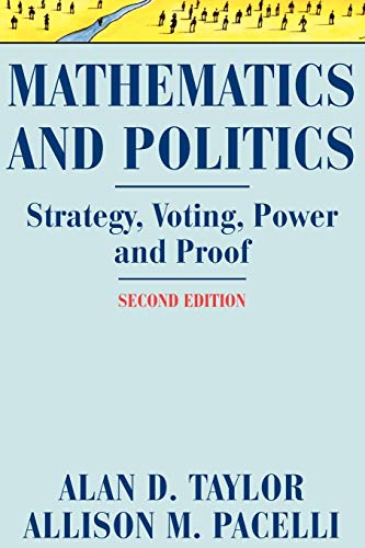 Mathematics and Politics: Strategy, Voting, Power, and Proof