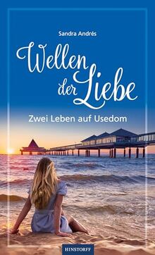 Wellen der Liebe: Zwei Leben auf Usedom