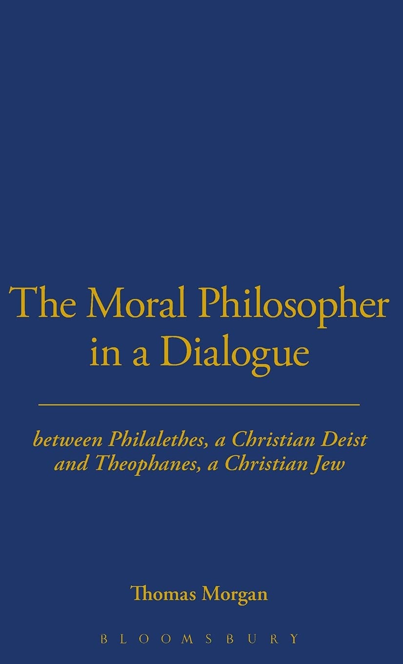 Moral Philosopher In Dialogue (Works in the History of British Deism)