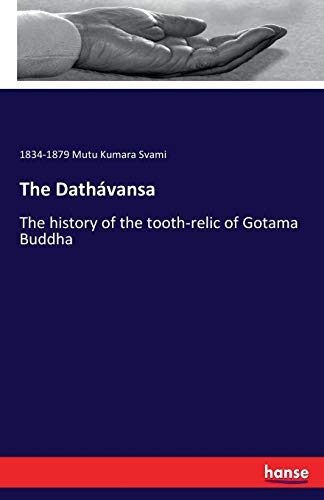 The Dathávansa: The history of the tooth-relic of Gotama Buddha