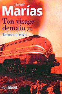 Ton visage demain. Vol. 2. Danse et rêve