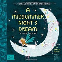 Little Master Shakespeare: A Midsummer Night's Dream: A Babylit Fairies Primer (BabyLit Books)