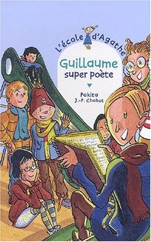 L'école d'Agathe. Vol. 27. Guillaume super poète