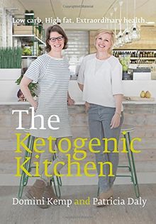 The Ketogenic Kitchen: Low Carb. High Fat. Extraordinary Health