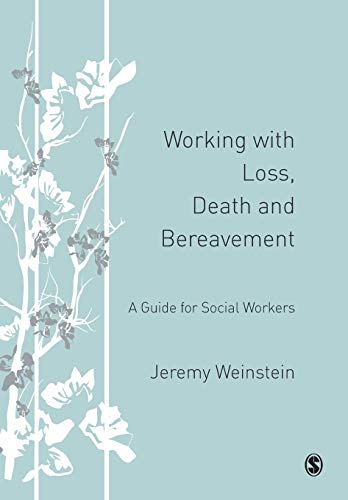 Working with Loss, Death and Bereavement: A Guide for Social Workers