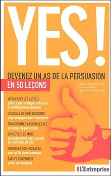 Yes ! Devenez un as de la persuasion en 50 leçons