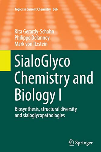 SialoGlyco Chemistry and Biology I: Biosynthesis, structural diversity and sialoglycopathologies (Topics in Current Chemistry, Band 366)