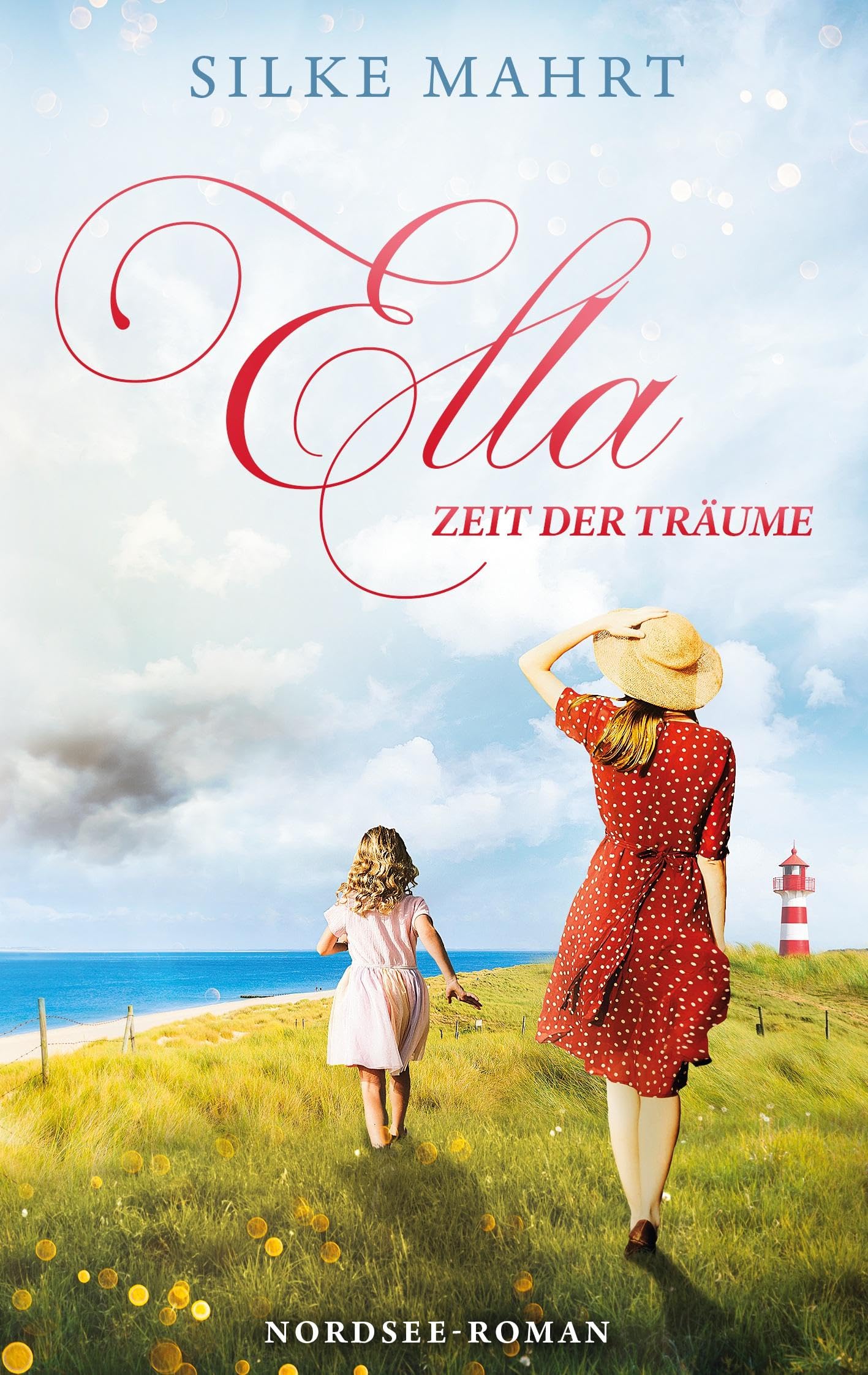 Ella - Zeit der Träume: Nordsee-Roman